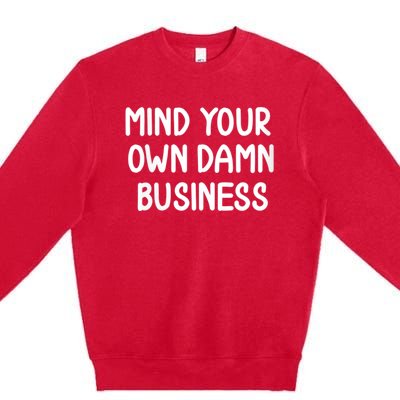 Harris Walz 2024 Mind Your Own Damn Business Premium Crewneck Sweatshirt