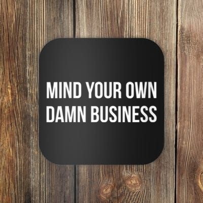 Harris Walz 2024 Mind Your Own Damn Business Coaster