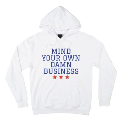 Harris Walz 2024 Mind Your Own Damn Business Hoodie