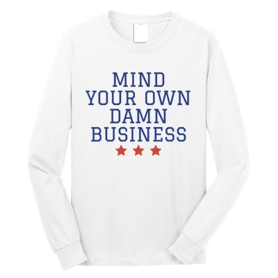 Harris Walz 2024 Mind Your Own Damn Business Long Sleeve Shirt