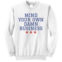 Harris Walz 2024 Mind Your Own Damn Business Sweatshirt