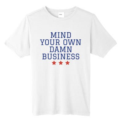 Harris Walz 2024 Mind Your Own Damn Business Tall Fusion ChromaSoft Performance T-Shirt