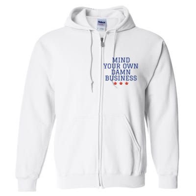 Harris Walz 2024 Mind Your Own Damn Business Full Zip Hoodie