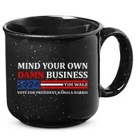 Harris Walz 2024 Mind Your Own Damn Business 15oz Campfire Ceramic Mug