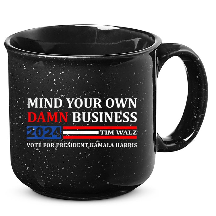 Harris Walz 2024 Mind Your Own Damn Business 15oz Campfire Ceramic Mug
