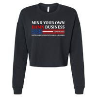 Harris Walz 2024 Mind Your Own Damn Business Cropped Pullover Crew