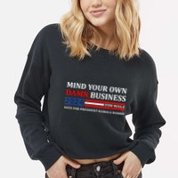 Harris Walz 2024 Mind Your Own Damn Business Cropped Pullover Crew