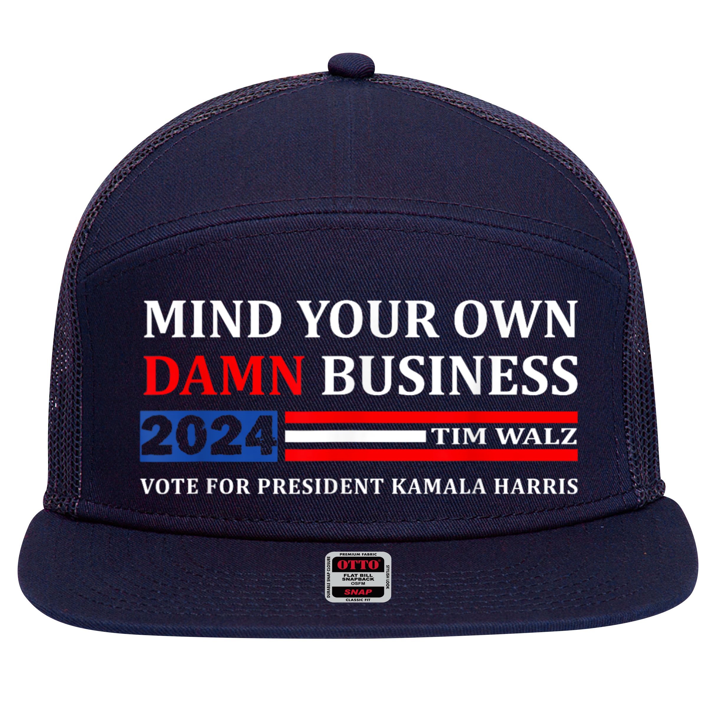 Harris Walz 2024 Mind Your Own Damn Business 7 Panel Mesh Trucker Snapback Hat