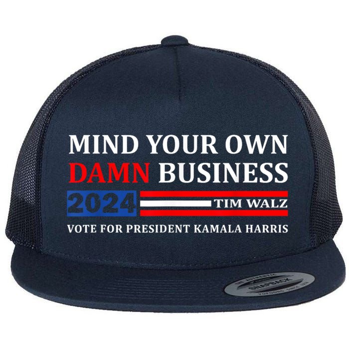 Harris Walz 2024 Mind Your Own Damn Business Flatbill Hat