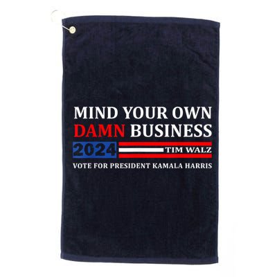 Harris Walz 2024 Mind Your Own Damn Business Golf Towel