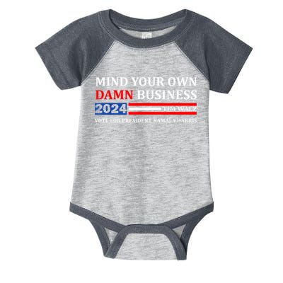 Harris Walz 2024 Mind Your Own Damn Business Infant Baby Jersey Bodysuit
