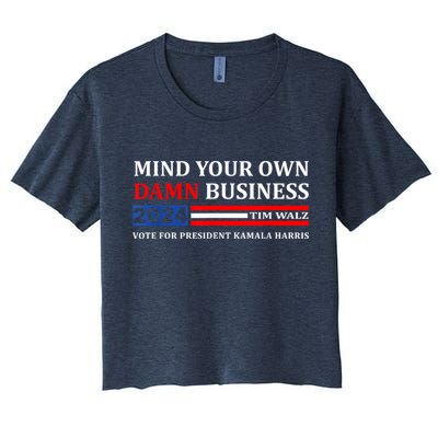 Harris Walz 2024 Mind Your Own Damn Business Crop Top