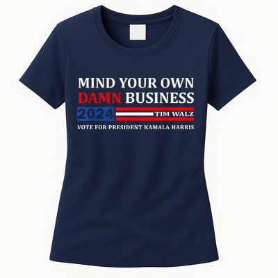 Harris Walz 2024 Mind Your Own Damn Business Womens T-Shirt