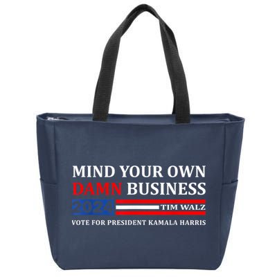 Harris Walz 2024 Mind Your Own Damn Business Zip Tote Bag