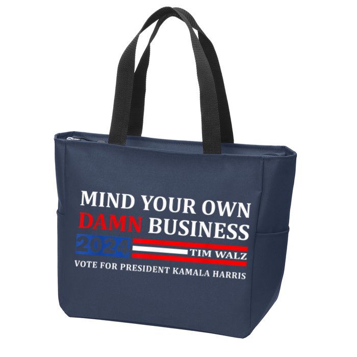 Harris Walz 2024 Mind Your Own Damn Business Zip Tote Bag