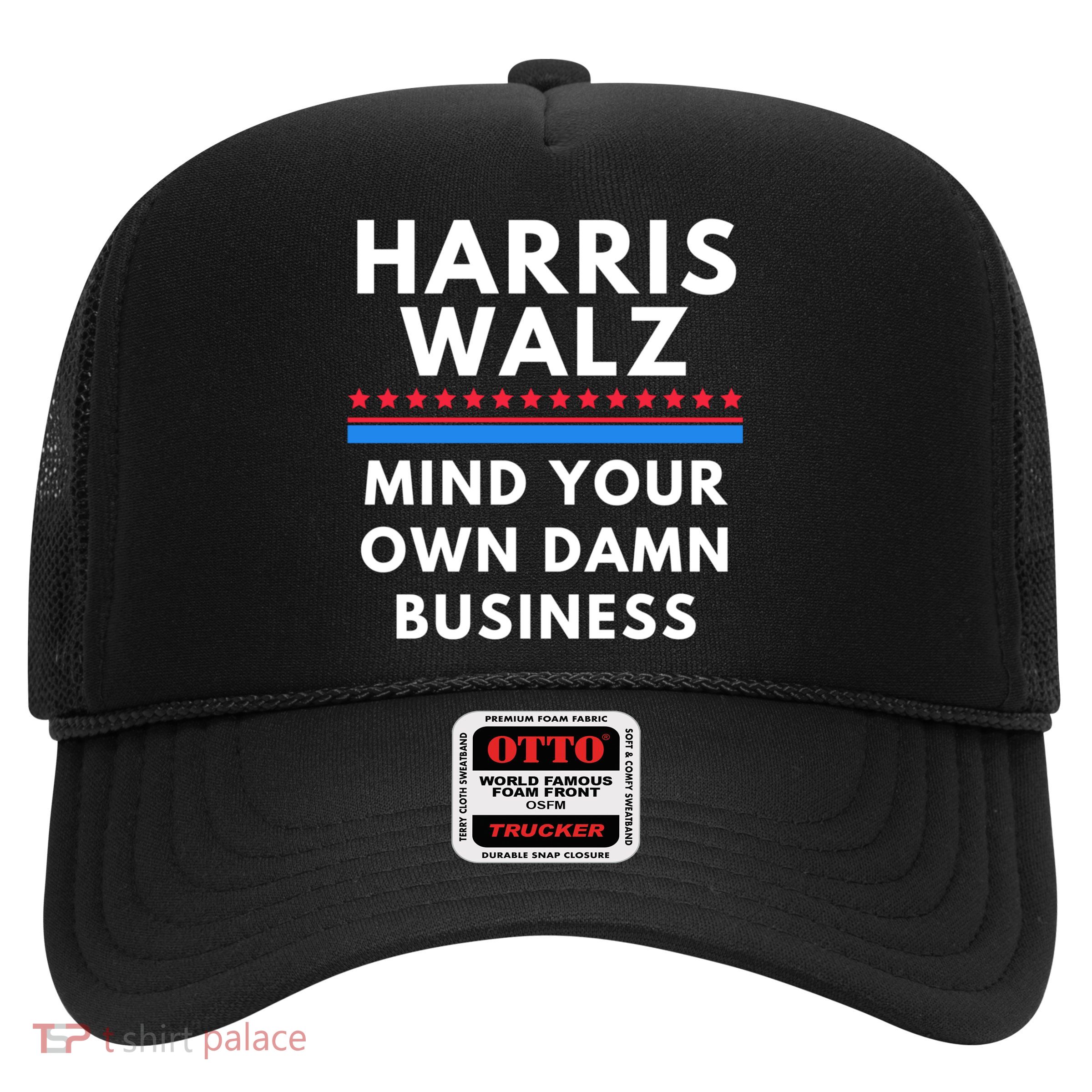 Harris Walz 2024 Mind Your Own Damn Business Trucker Hat