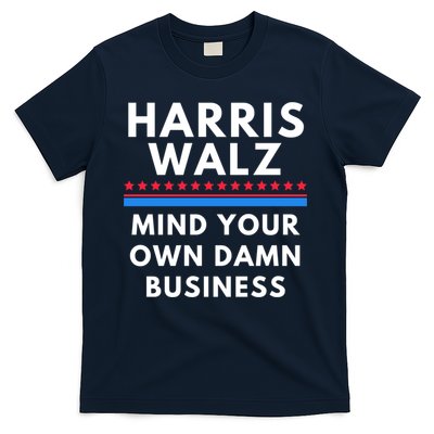 Harris Walz 2024 Mind Your Own Damn Business T-Shirt