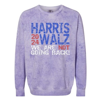 Harris Walz 2024 We Are Not Going Back Support Kamala Harris Colorblast Crewneck Sweatshirt