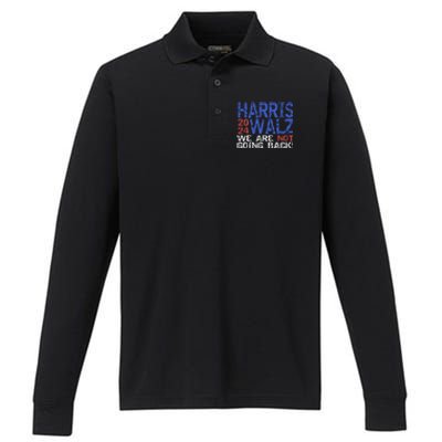 Harris Walz 2024 We Are Not Going Back Support Kamala Harris Performance Long Sleeve Polo