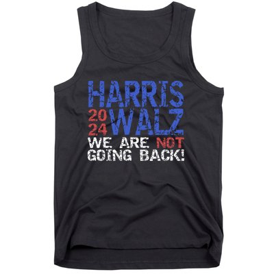 Harris Walz 2024 We Are Not Going Back Support Kamala Harris Tank Top