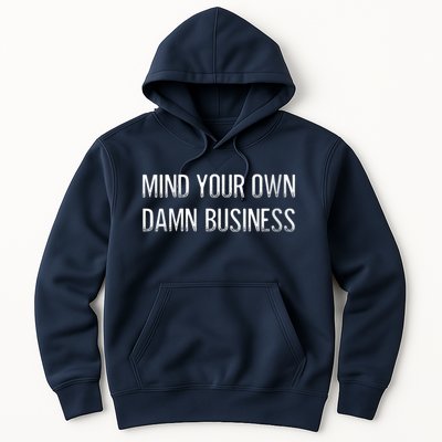 Harris Walz 2024 Mind Your Own Damn Business Hoodie