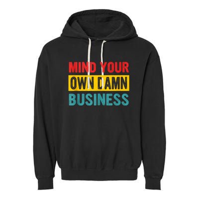 Harris Walz 2024 Mind Your Own Damn Business Garment-Dyed Fleece Hoodie