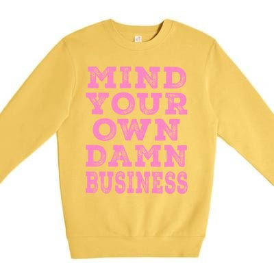 Harris Walz 2024 Mind Your Own Damn Business Premium Crewneck Sweatshirt