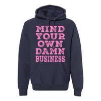 Harris Walz 2024 Mind Your Own Damn Business Premium Hoodie