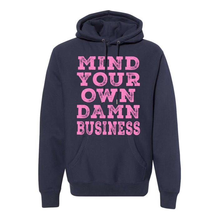 Harris Walz 2024 Mind Your Own Damn Business Premium Hoodie