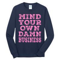 Harris Walz 2024 Mind Your Own Damn Business Tall Long Sleeve T-Shirt