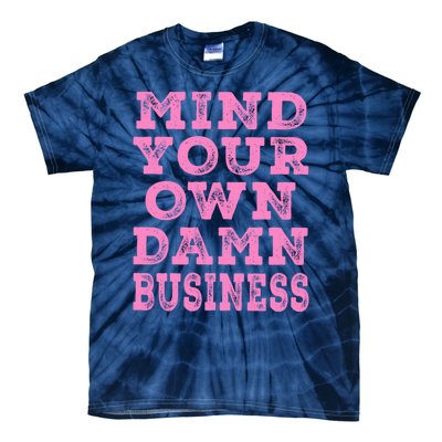 Harris Walz 2024 Mind Your Own Damn Business Tie-Dye T-Shirt