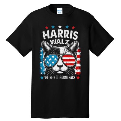 Harris Waltz 2024 Election Harris Waltz WeRe Not Going Back Tall T-Shirt