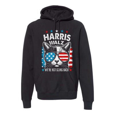 Harris Waltz 2024 Election Harris Waltz WeRe Not Going Back Premium Hoodie