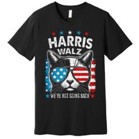 Harris Waltz 2024 Election Harris Waltz WeRe Not Going Back Premium T-Shirt