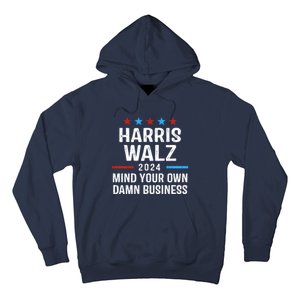 Harris Walz 2024 Mind Your Own Damn Business Hoodie