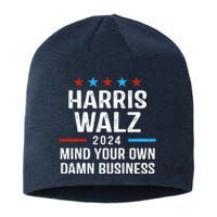 Harris Walz 2024 Mind Your Own Damn Business Sustainable Beanie