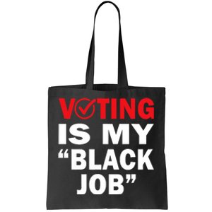 Harris Waltz 2024 Kamala Harris 2024 Voting Is My Black Job Tote Bag