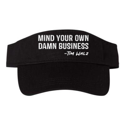 Harris Walz 2024 Mind Your Own Damn Business Valucap Bio-Washed Visor