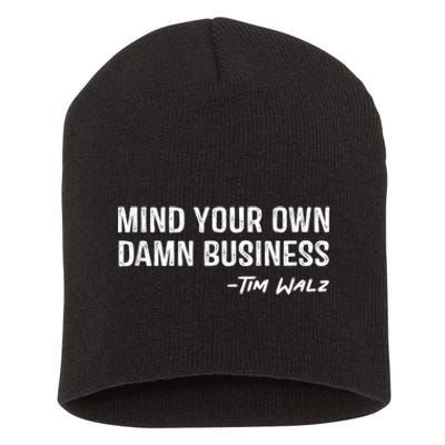 Harris Walz 2024 Mind Your Own Damn Business Short Acrylic Beanie