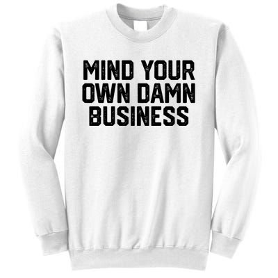 Harris Walz 2024 Mind Your Own Damn Business Sweatshirt