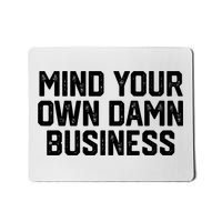 Harris Walz 2024 Mind Your Own Damn Business Mousepad