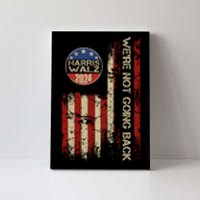 Harris Waltz 2024 Election Were Not Going Back Usa Flag Canvas