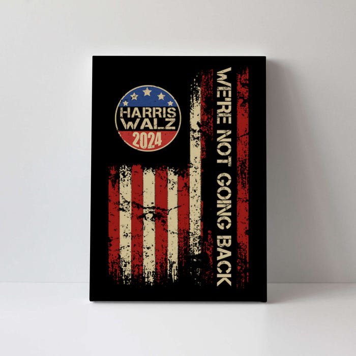 Harris Waltz 2024 Election Were Not Going Back Usa Flag Canvas