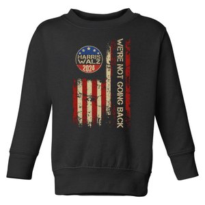 Harris Waltz 2024 Election Were Not Going Back Usa Flag Toddler Sweatshirt