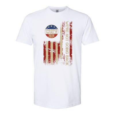 Harris Waltz 2024 Election Were Not Going Back Usa Flag Softstyle® CVC T-Shirt