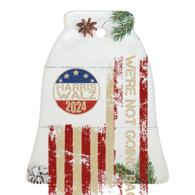 Harris Waltz 2024 Election Were Not Going Back Usa Flag Ceramic Bell Ornament