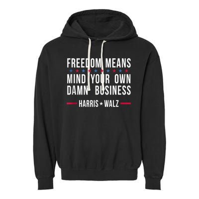 Harris Walz 2024 Mind Your Own Damn Business Garment-Dyed Fleece Hoodie