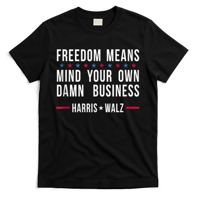 Harris Walz 2024 Mind Your Own Damn Business T-Shirt