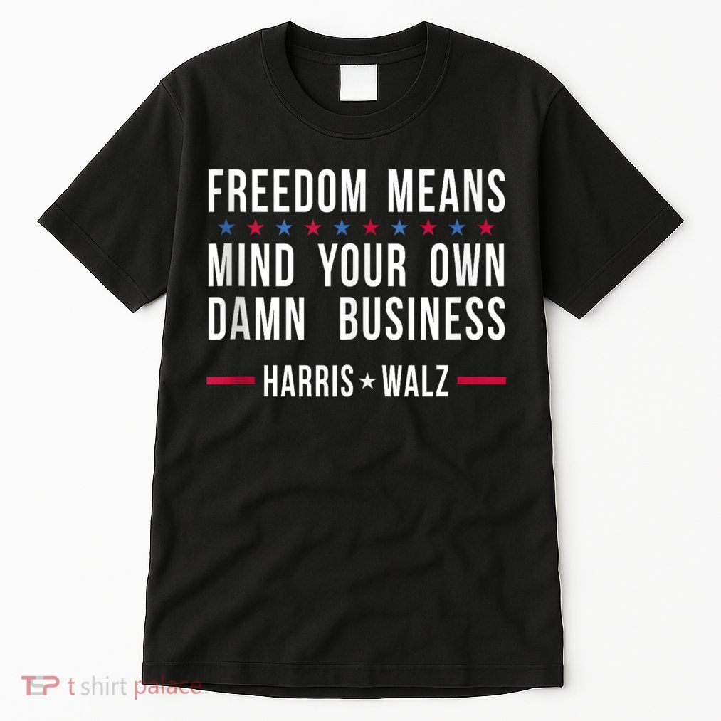 Harris Walz 2024 Mind Your Own Damn Business Tall T-Shirt