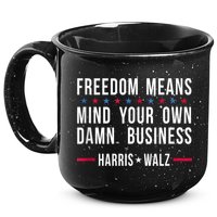 Harris Walz 2024 Mind Your Own Damn Business 15oz Campfire Ceramic Mug